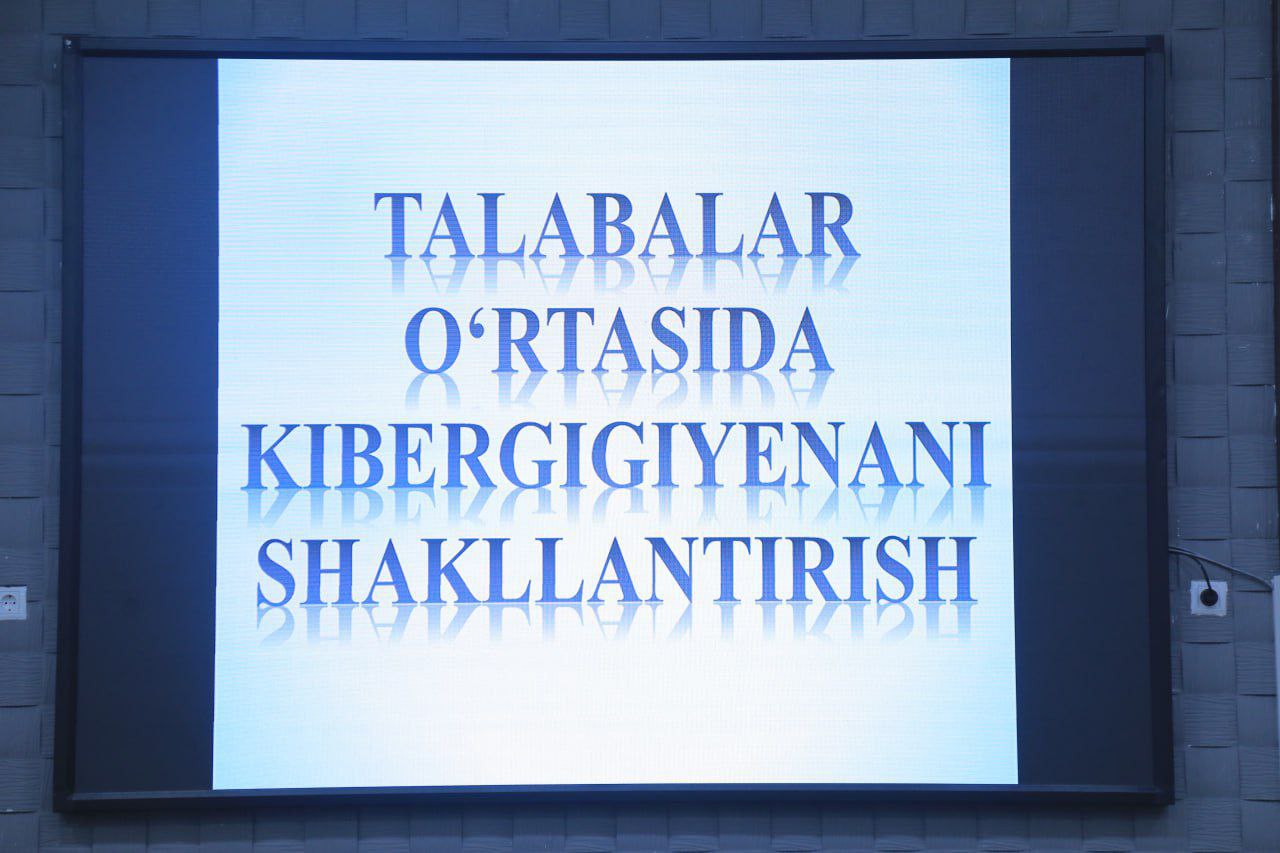 “Talabalarda kibergigiyenani shakllantirish” mavzusida uchrashuv tashkil etildi
