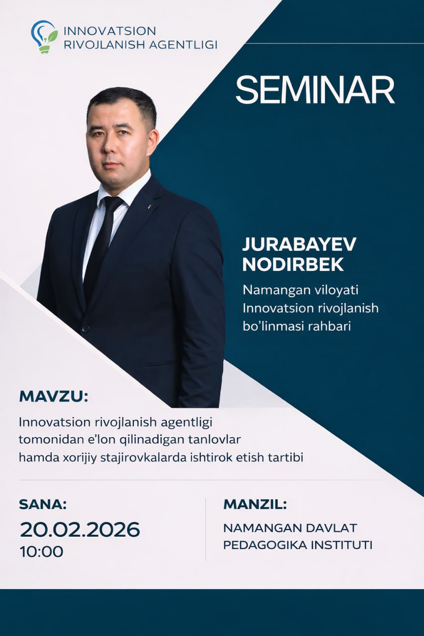 Namangan davlat pedagogika institutida Innovatsion rivojlanish agentligi tomonidan e‘lon qilinadigan tanlovlar hamda xorijiy stajirovkalarda ishtirok etish tartibi mavzusida seminar tashkil etiladi.
