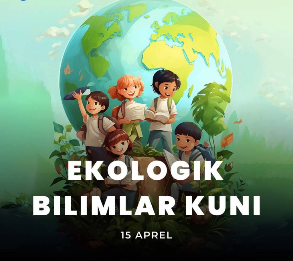 15-aprel – Xalqaro ekologik bilimlar kuni