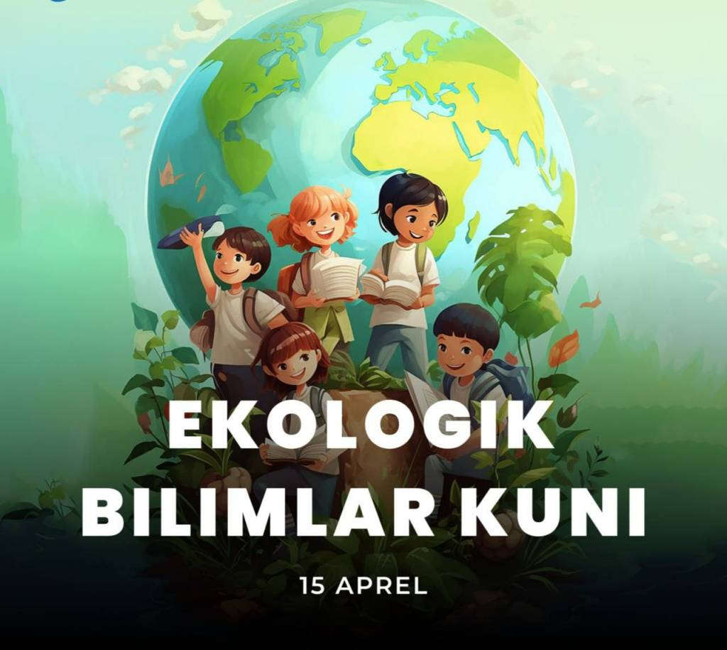 15-aprel – Xalqaro ekologik bilimlar kuni